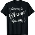 thumbnail image 1 of Someone In Missouri Loves Me State Map Outline T-Shirt, 1 of 3