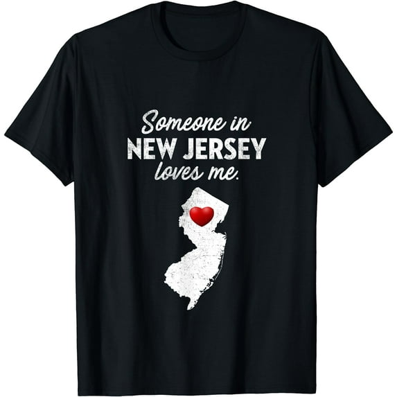 Someone In New Jersey Loves Me - New Jersey T-Shirt NJ Black Small
