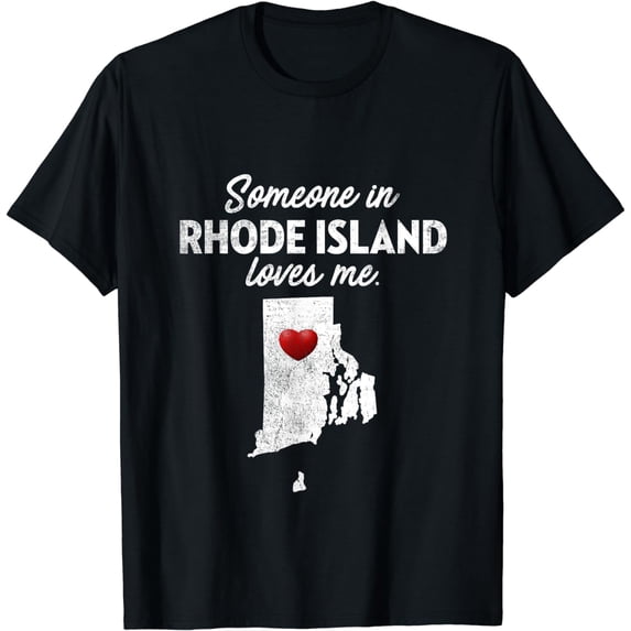 Someone In Rhode Island Loves Me - Rhode Island Shirt RI T-Shirt