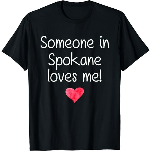 Someone In SPOKANE WA WASHINGTON Loves Me City Home Gift T-Shirt