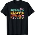 thumbnail image 1 of Someone In Seattle Loves Me T-Shirt, 1 of 3