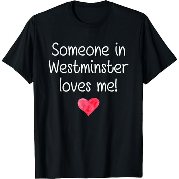 Someone In WESTMINSTER MD MARYLAND Loves Me City Home Gift T-Shirt