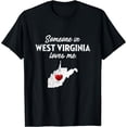 thumbnail image 1 of Someone In West Virginia Loves Me - West Virginia T-Shirt WV, 1 of 6