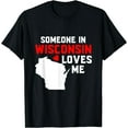 thumbnail image 1 of Someone In Wisconsin Loves Me T-Shirt, 1 of 3