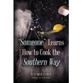 thumbnail image 1 of "Someone" Learns How to Cook the Southern Way, (Paperback), 1 of 1