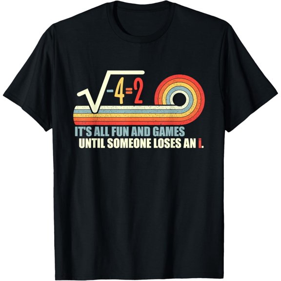 Someone Loses An i: Funny Math T-Shirt