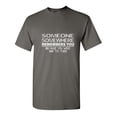 thumbnail image 1 of Someone Somewhere Remembers You Sarcastic Humor Graphic Novelty Funny Tall T Shirt, 1 of 1