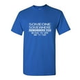 thumbnail image 1 of Someone Somewhere Remembers You Sarcastic Humor Graphic Novelty Funny Youth T Shirt, 1 of 1