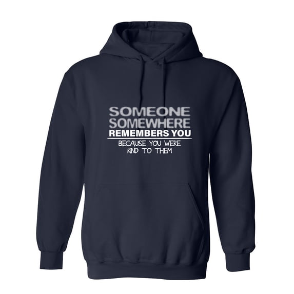 Someone Somewhere Remembers You Sarcastic Humor Novelty Funny Men's Hoodies