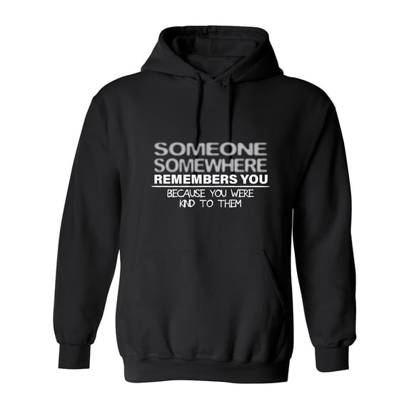 Someone Somewhere Remembers You Sarcastic Humor Novelty Funny Men's Hoodies