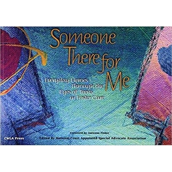 Pre-Owned Someone There for Me: Everyday Heroes Through the Eyes of Teens in Foster Care Paperback