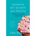 thumbnail image 1 of Pre-Owned Someone Will Be with You Shortly: Notes from a Perfectly Imperfect Life (Paperback) 0061735035 9780061735035, 1 of 1