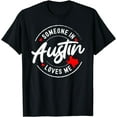 thumbnail image 1 of Someone in Austin, Texas Loves Me T-Shirt, 1 of 3