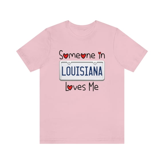 Someone in Louisiana Loves Me Shirt