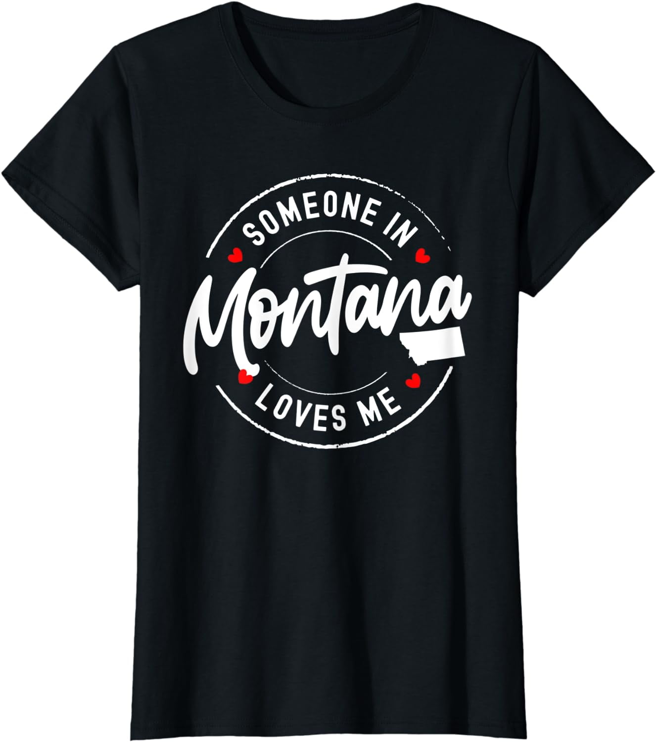 Somebody In Montana Loves Me T-Shirt Somebody In Montana Loves Me T-Shirt
