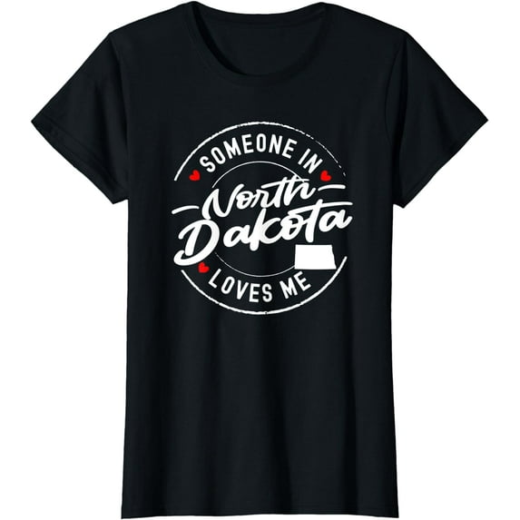 Someone in North Dakota Loves Me T-Shirt
