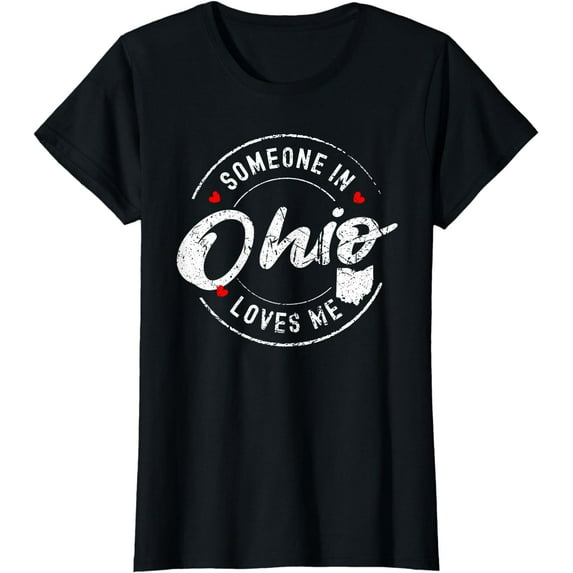 Someone in Ohio Loves Me Distressed Vintage Design T-Shirt