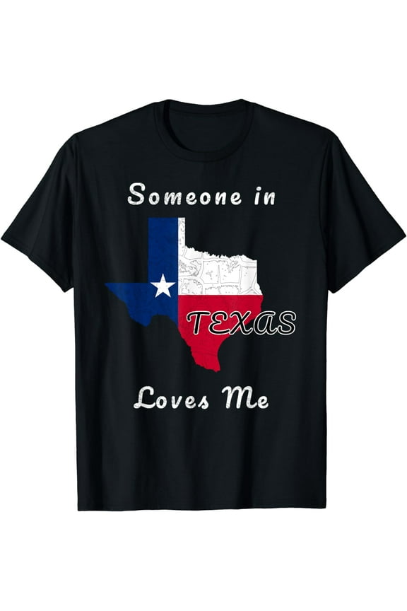 Someone in Texas Loves Me Travel Cute State Logo T-Shirt