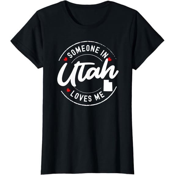Someone in Utah Loves Me T-Shirt