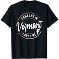 thumbnail image 1 of Someone in Vermont Loves Me T-Shirt, 1 of 3