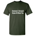 thumbnail image 1 of Someone's Therapist Knows All About You Graphic Funny Tees Anniversary Holiday Birthday Gift For Christmas Hilarious Adult Humor Tshirt Sarcastic Novelty T Shirt, 1 of 5