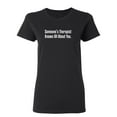 thumbnail image 1 of Someone's Therapist Knows All About You Sarcastic Novelty Gift Idea Adult Humor Funny Women's Casual Tees, 1 of 3