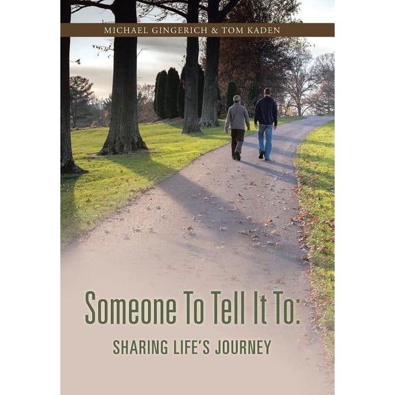 Someone to Tell It to: Sharing Life's Journey, (Hardcover)