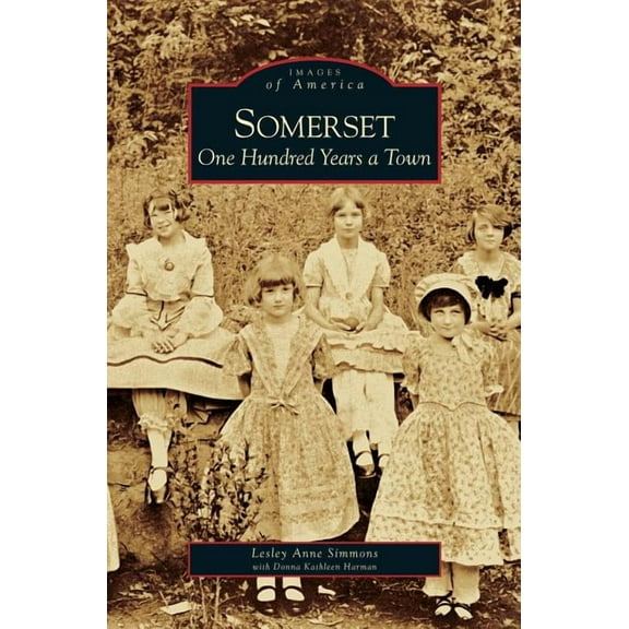 Somerset: One Hundred Years a Town (Hardcover)