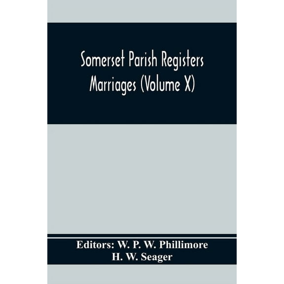 Somerset Parish Registers. Marriages (Volume X), (Paperback)
