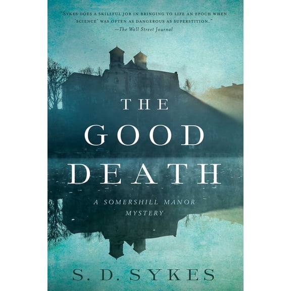 Somershill Manor Mysteries: The Good Death : A Somershill Manor Mystery (Hardcover)