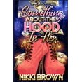 thumbnail image 1 of Something About The Hood In Her : A Maler Family Saga (Paperback), 1 of 1