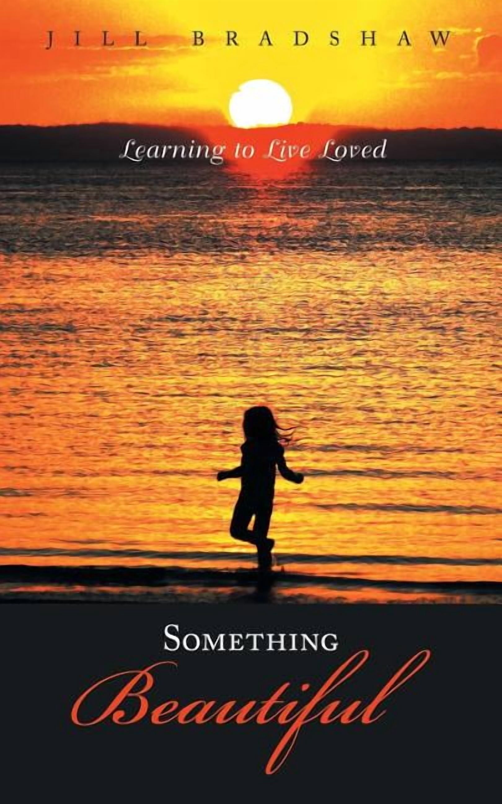 Something Beautiful : Learning to Live Loved - Walmart.com