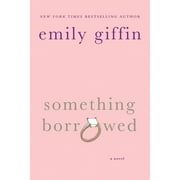 Something Borrowed A Novel Paperback