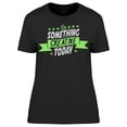thumbnail image 1 of Something Creative T-Shirt Women -Image by Shutterstock, Female 3X-Large, 1 of 2