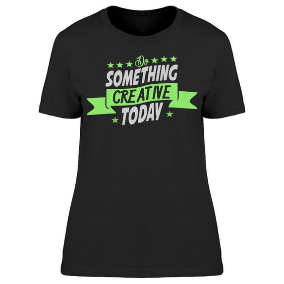 Something Creative T-Shirt Women -Image by Shutterstock, Female 3X-Large