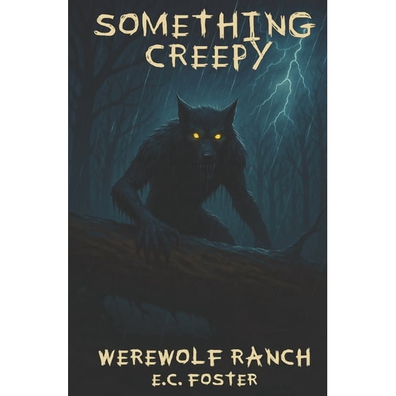 Something Creepy Werewolf Ranch: Something Creepy, Book 1, (Paperback)