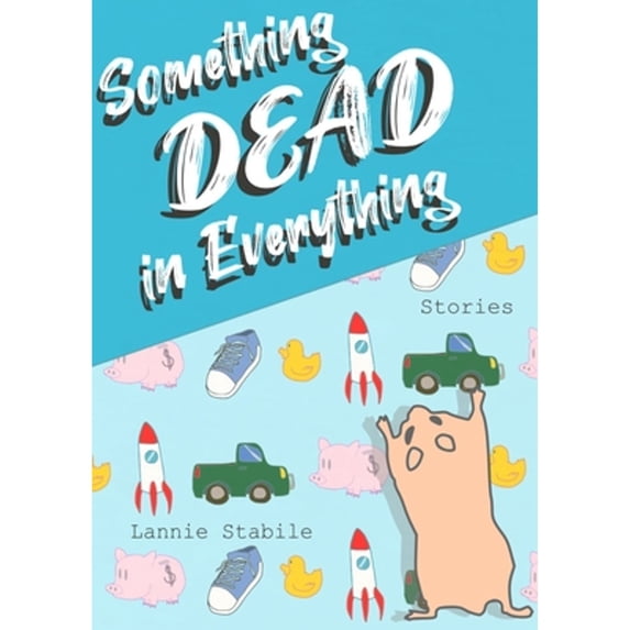 Pre-Owned Something Dead in Everything (Paperback) by Lannie Stabile