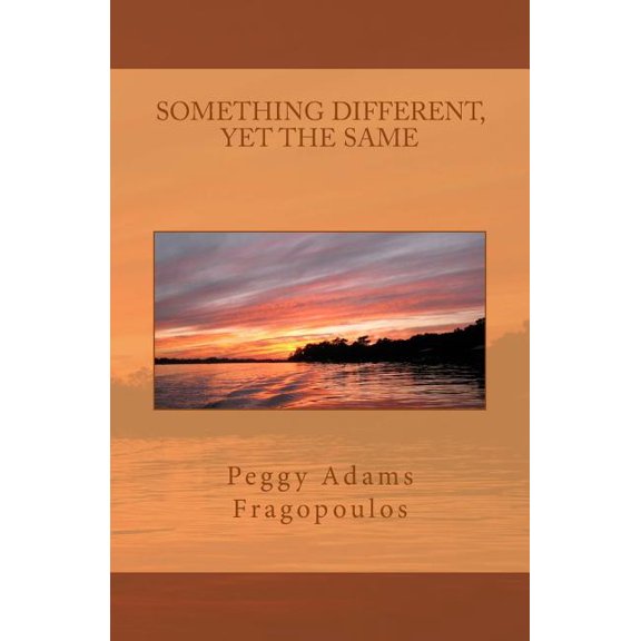 Something Different Yet the Same: Thoughts for the Day (Paperback) by Peggy Adams Fragopoulos
