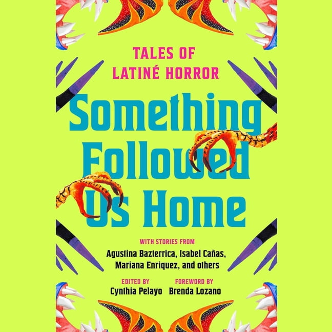 Something Followed Us Home: Tales of LatinÃ© Horror, (Audiobook)