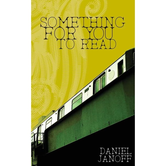 Something For You to Read Paperback 1540487326 9781540487322 Daniel Janoff