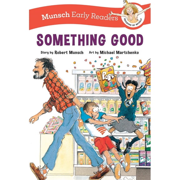 Munsch Early Readers Something Good Early Reader, (Hardcover)