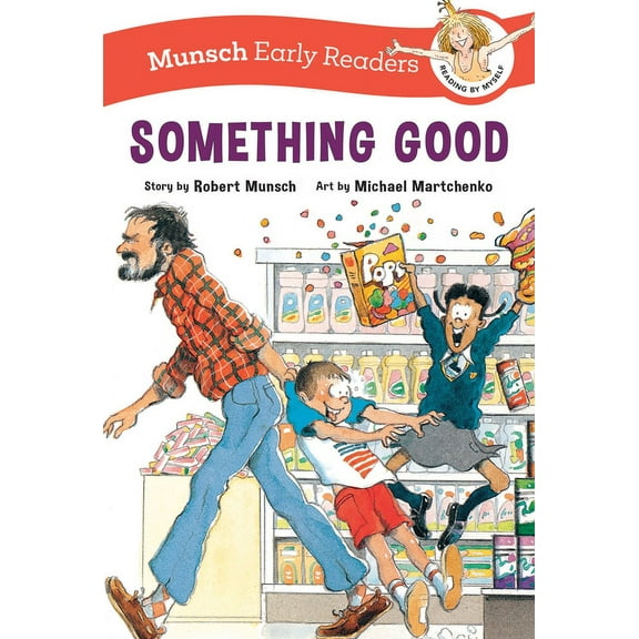 Munsch Early Readers Something Good Early Reader, (Paperback)