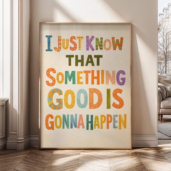 Something Good Is Gonna Happen Inspirational Quote Positive Mindset Motivational Typography Poster