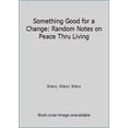 thumbnail image 1 of Pre-Owned Something Good for a Change: Random Notes on Peace Thru Living Paperback, 1 of 1