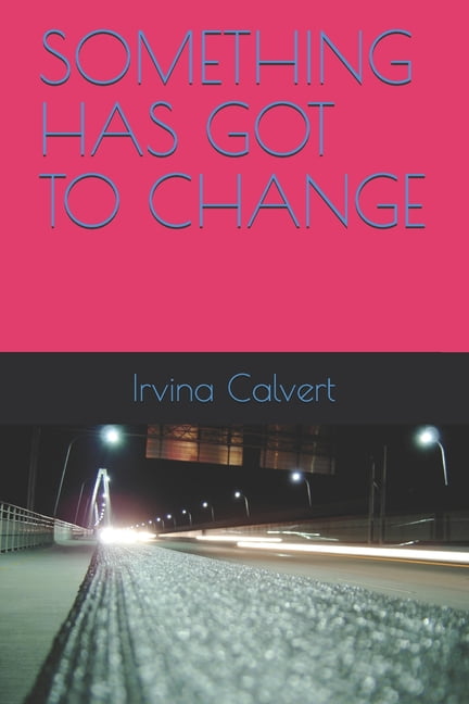 Something Has Got to Change (Paperback)