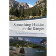 thumbnail image 1 of Pre-Owned Something Hidden in the Ranges: The Secret Life of Mountain Ecosystems (Paperback) 0870711059 9780870711053, 1 of 1