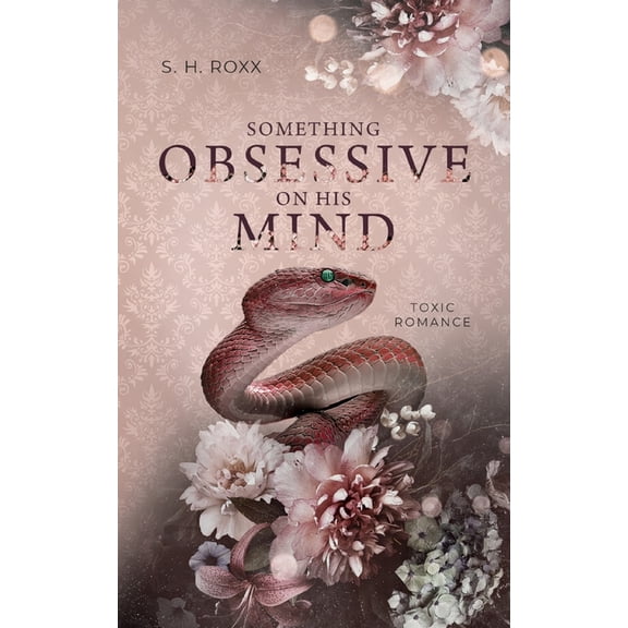 Something Obsessive On His Mind: Toxic Romance, (Paperback)
