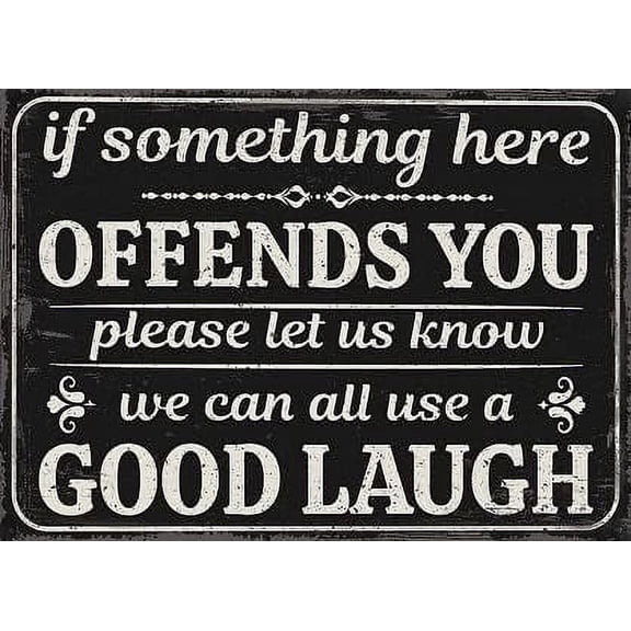 If Something Here Offends You Please Let Us Know Use A Good Laugh Metal Signs Decor Funny Sarcastic Vintage Tin Sign For Bar Signs For Home Bar Man Cave Decor Aluminum Sign 8x12 Inch