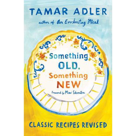Pre-Owned Something Old, Something New: Classic Recipes Revised (Hardcover) 147679961X 9781476799612