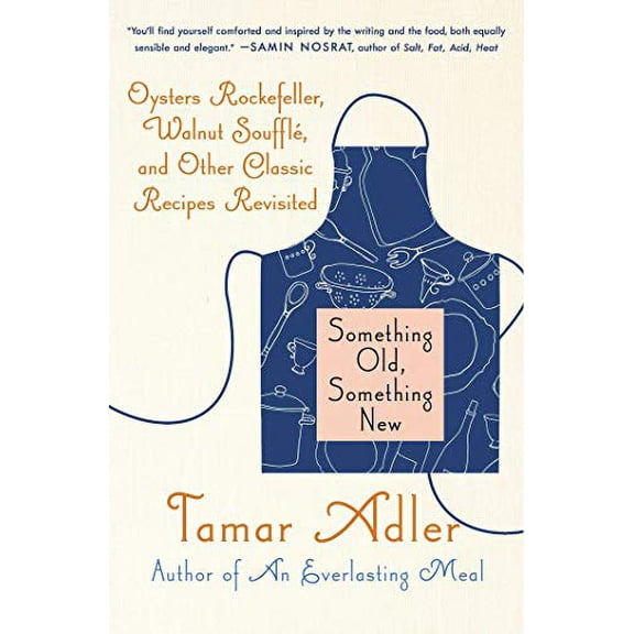 Pre-Owned Something Old, Something New: Oysters Rockefeller, Walnut Souffle, and Other Classic Recipes Revisited (Paperback) 1982113995 9781982113995